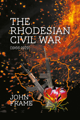 The Rhodesian Civil War (1966-1979) 1789551862 Book Cover