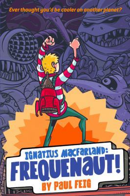 Ignatius Macfarland: Frequenaut! 0316166642 Book Cover