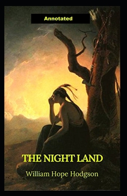 Paperback The Night Land Annotated Book