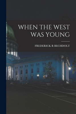 When the West Was Young 1018319360 Book Cover