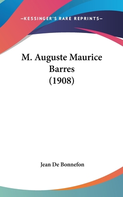 M. Auguste Maurice Barres (1908) [French] 1162045078 Book Cover