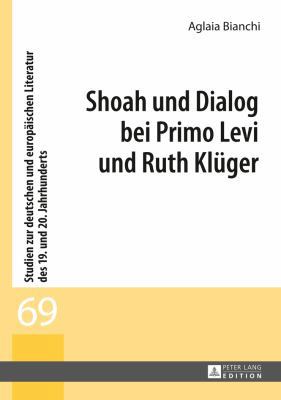 Shoah und Dialog bei Primo Levi und Ruth Klueger [German] 3631646569 Book Cover