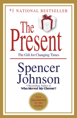 The Present: The Secret to Enjoying Your Work a... 0307719545 Book Cover