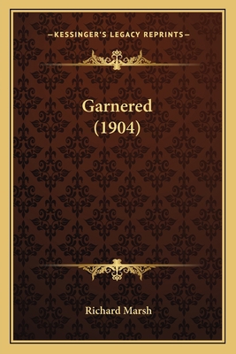 Garnered (1904) 1166613313 Book Cover