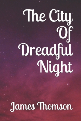 The City Of Dreadful Night 1705977294 Book Cover