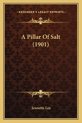 A Pillar Of Salt (1901) 116454280X Book Cover