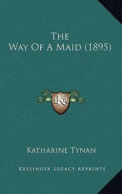 The Way of a Maid (1895) 1165208881 Book Cover