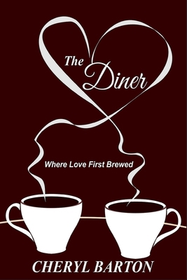 The Diner: Where Love First Brewed 1948950626 Book Cover
