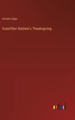 Grand'ther Baldwin's Thanksgiving 3368657704 Book Cover