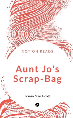 Aunt Jo's Scrap Bag, Volume 3 1647831571 Book Cover