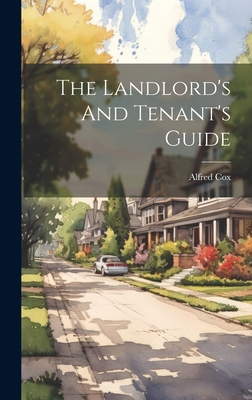 The Landlord's And Tenant's Guide 1019704144 Book Cover