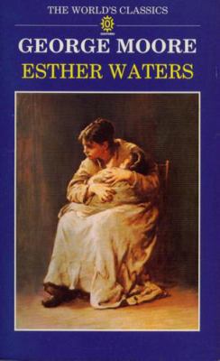 Esther Waters (The ^AWorld's Classics) 0192815784 Book Cover