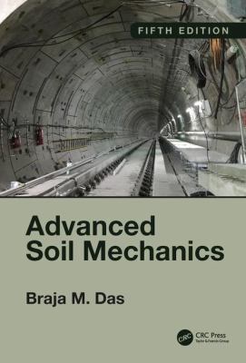 Advanced Soil Mechanics, Fifth Edition 0815379137 Book Cover