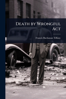 Death by Wrongful Act 1023713195 Book Cover