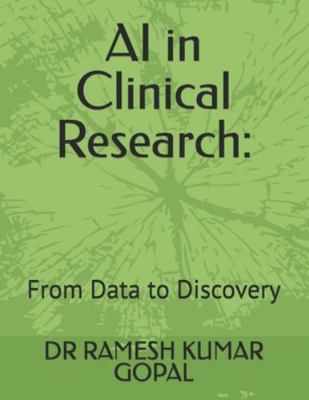 AI in Clinical Research: : From Data to Discovery B0G2JFC5B2 Book Cover
