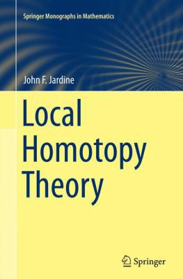 Local Homotopy Theory 1493940449 Book Cover