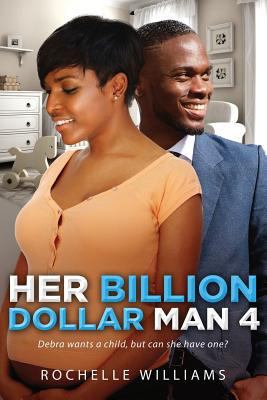 Her Billion Dollar Man 4: A Pregnancy African A... 1537604864 Book Cover