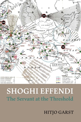 Shoghi Effendi - the Servant at the Threshold 0853986428 Book Cover