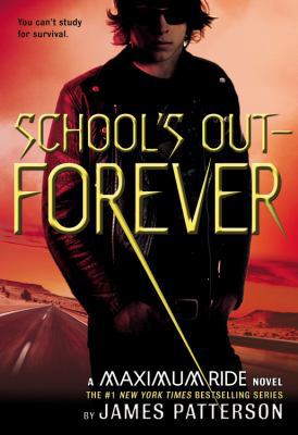 School's Out--Forever: A Maximum Ride Novel 0316155594 Book Cover