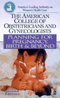 Planning for Pregnancy, Birth and Beyond: Secon... 0451191757 Book Cover