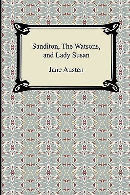 Sanditon, The Watsons, and Lady Susan 1420930028 Book Cover