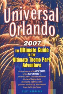 Universal Orlando: The Ultimate Guide to the Ul... 1887140646 Book Cover