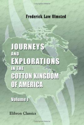 Journeys and Explorations in the Cotton Kingdom... 054378584X Book Cover
