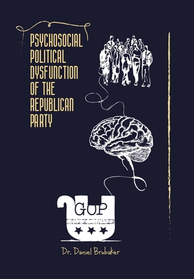 Psychosocial Political Dysfunction of the Repub... 1665727543 Book Cover