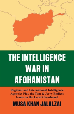 Intelligence War in Afghanistan: Regional and I... 9388161688 Book Cover