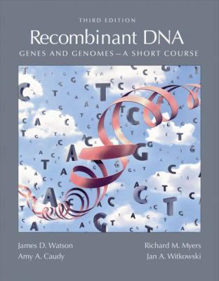 Recombinant DNA: Genes and Genomes: A Short Course 1429203129 Book Cover