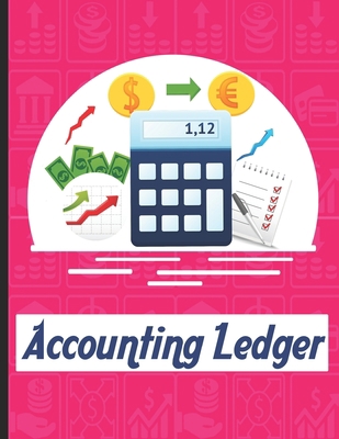 accounting ledgers: for bookkeeping Accounting ... B0848QQVMC Book Cover