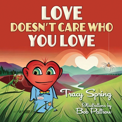 Love Doesn't Care Who You Love 1964217008 Book Cover