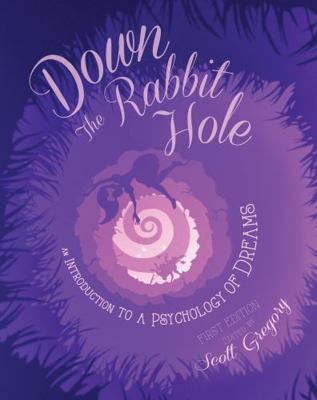 Down the Rabbit Hole: An Introduction to a Psyc... 1634871650 Book Cover