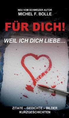 Für Dich!: ...weil ich Dich liebe. [German] 3748221398 Book Cover