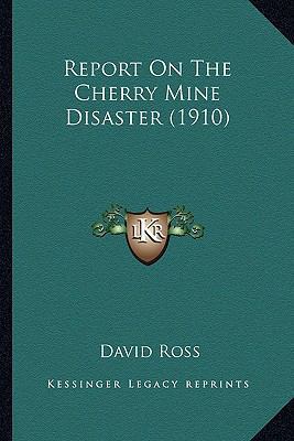Report On The Cherry Mine Disaster (1910) 1164118358 Book Cover