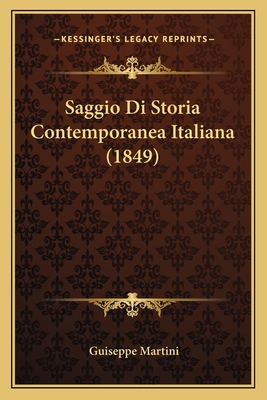 Saggio Di Storia Contemporanea Italiana (1849) [Italian] 1167552253 Book Cover