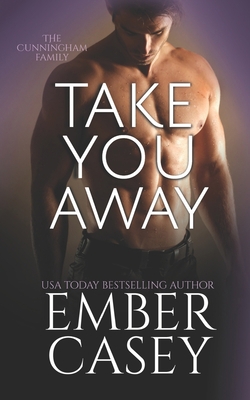 Take You Away (The Cunningham Family) 1707656142 Book Cover