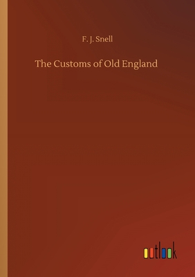 The Customs of Old England 3752421908 Book Cover