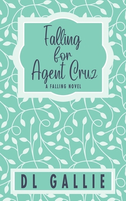 Falling for Agent Cruz (special edition) 0645727563 Book Cover
