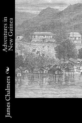 Adventures in New Guinea 1547004754 Book Cover
