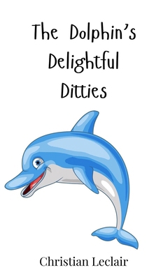The Dolphin's Delightful Ditties 3690740398 Book Cover