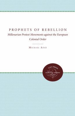 Prophets of Rebellion: Millenarian Protest Move... 0807813532 Book Cover