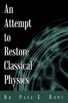 An Attempt to Restore Classical Physics 1450222331 Book Cover