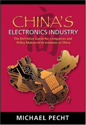 China's Electronics Industry: The Definitive Gu... 0815515367 Book Cover