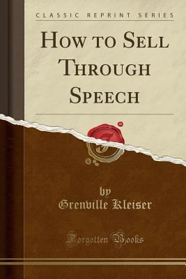 How to Sell Through Speech (Classic Reprint) 1331663431 Book Cover