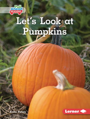 Let's Look at Pumpkins 154159021X Book Cover
