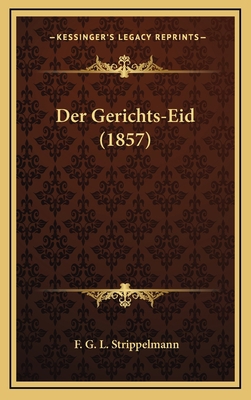 Der Gerichts-Eid (1857) [German] 1167979370 Book Cover