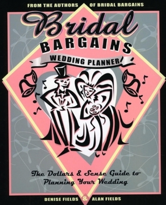 Bridal Bargains Wedding Planner: The Dollars & ... 1889392308 Book Cover