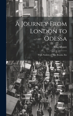 A Journey From London to Odessa: With Notices o... 1020739827 Book Cover