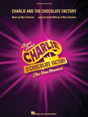 Charlie and the Chocolate Factory: The New Musi... 149501861X Book Cover